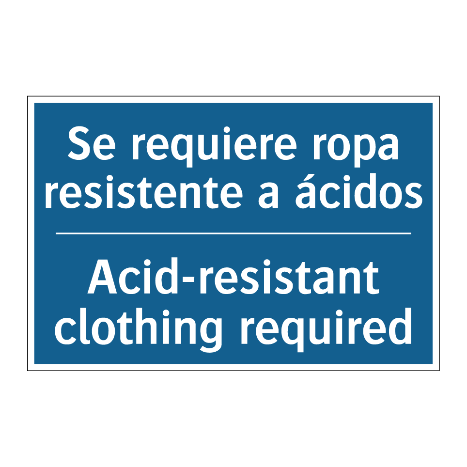 Se requiere ropa resistente a /.../ - Acid-resistant clothing required /.../