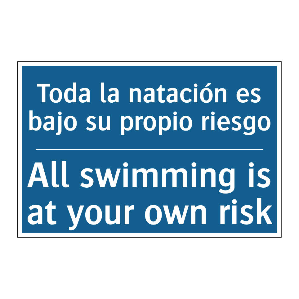 Toda la natación es bajo su propio /.../ - All swimming is at your own risk /.../