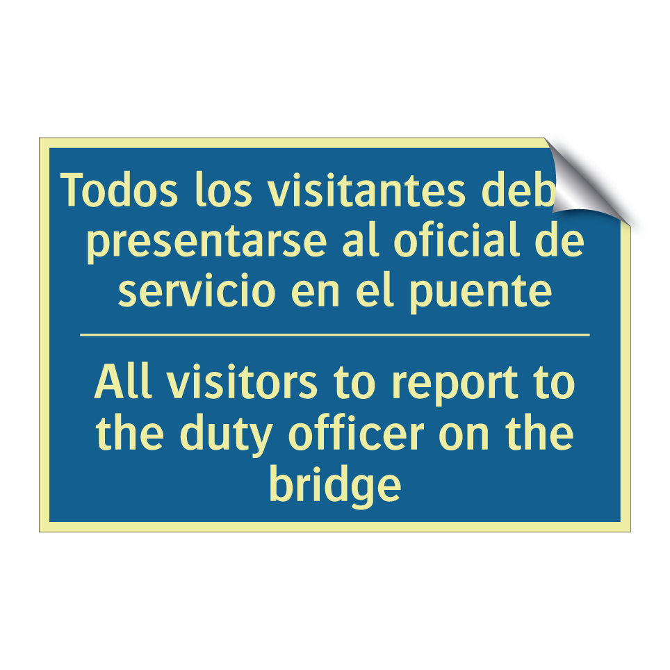 Todos los visitantes deben presentarse /.../ - All visitors to report to the /.../