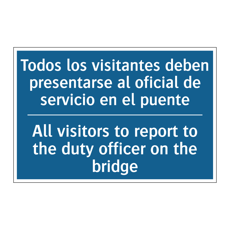 Todos los visitantes deben presentarse /.../ - All visitors to report to the /.../