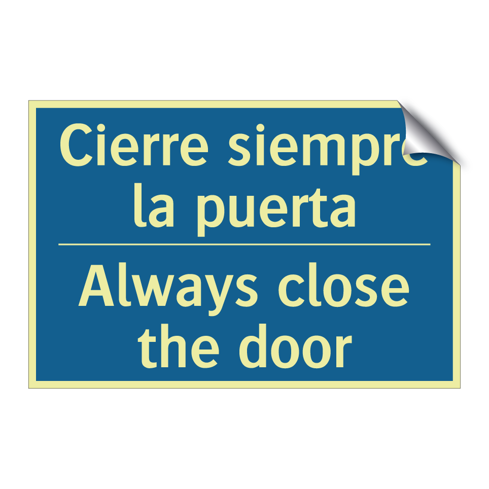 Cierre siempre la puerta - Always close the door