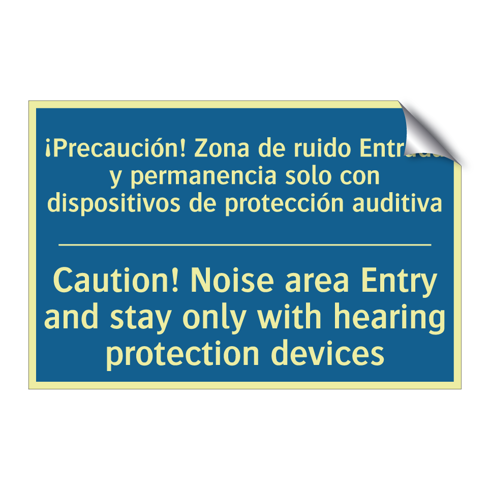 ¡Precaución! Zona de ruido Entrada /.../ - Caution! Noise area Entry and /.../