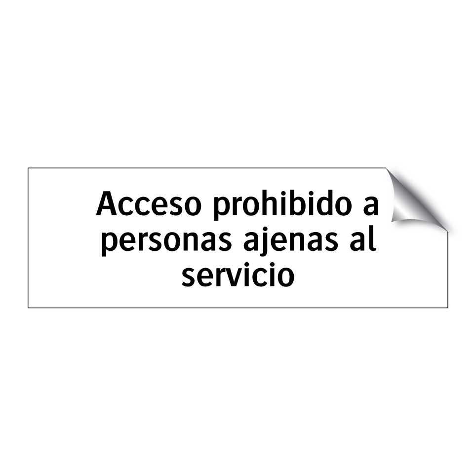 Acceso prohibido a personas ajenas al servicio