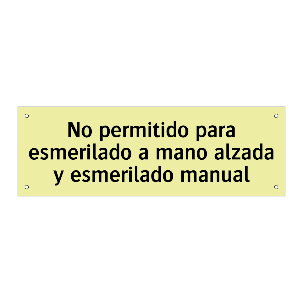 No permitido para esmerilado a mano alzada y esmerilado manual