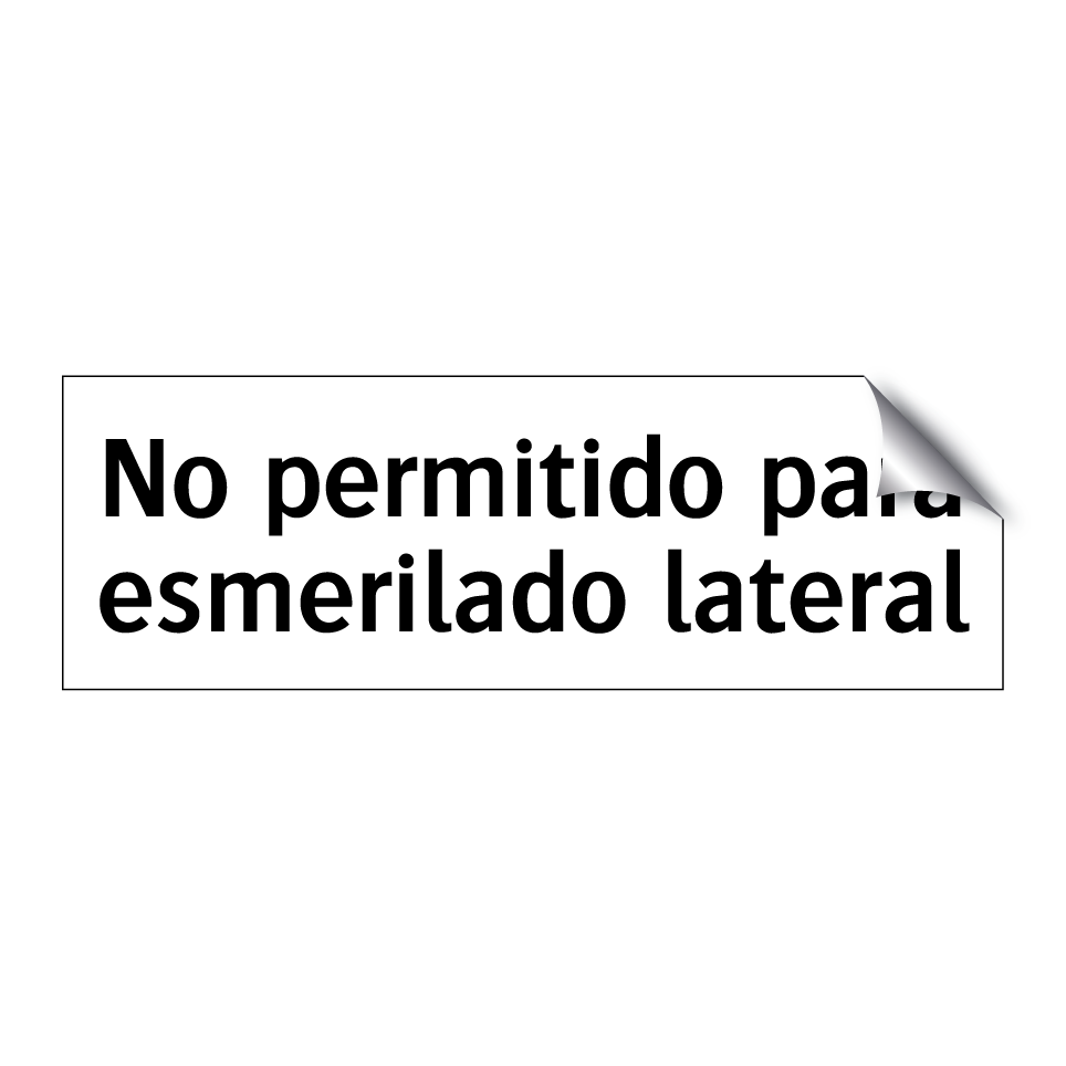 No permitido para esmerilado lateral