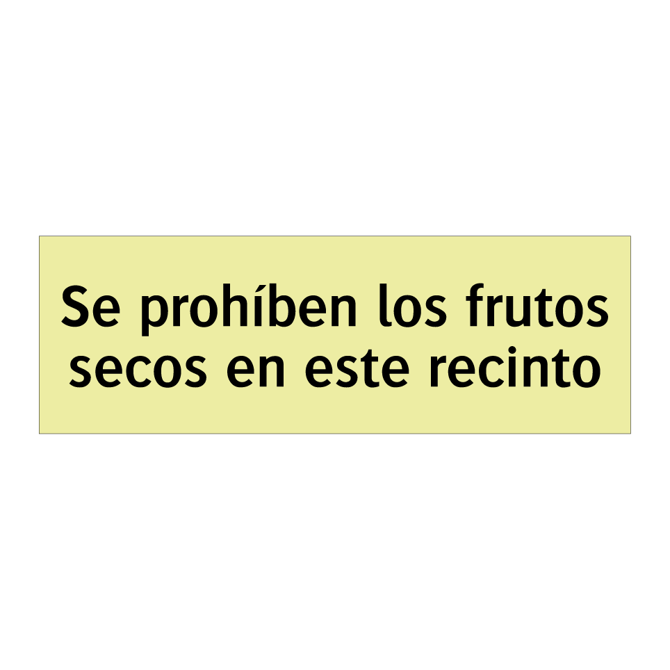 Se prohíben los frutos secos en este recinto