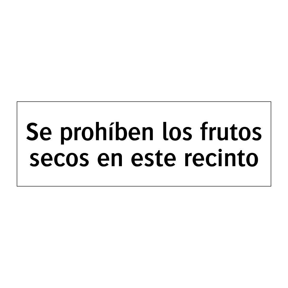 Se prohíben los frutos secos en este recinto