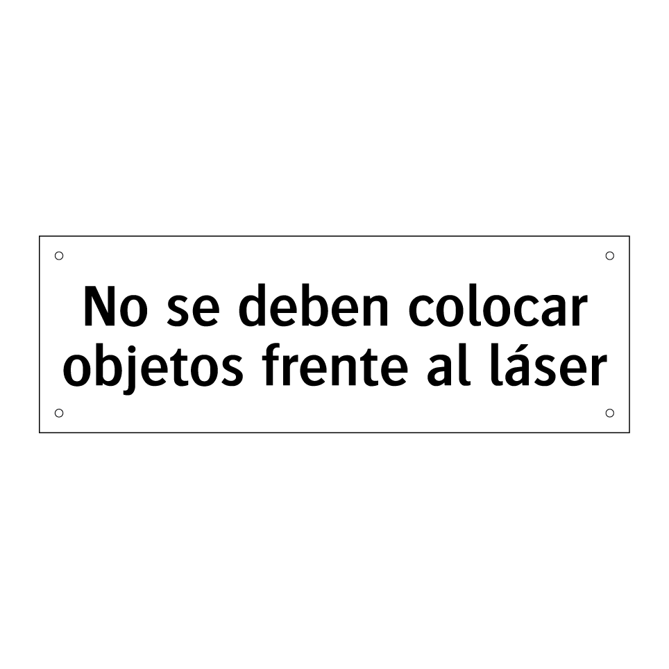 No se deben colocar objetos frente al láser