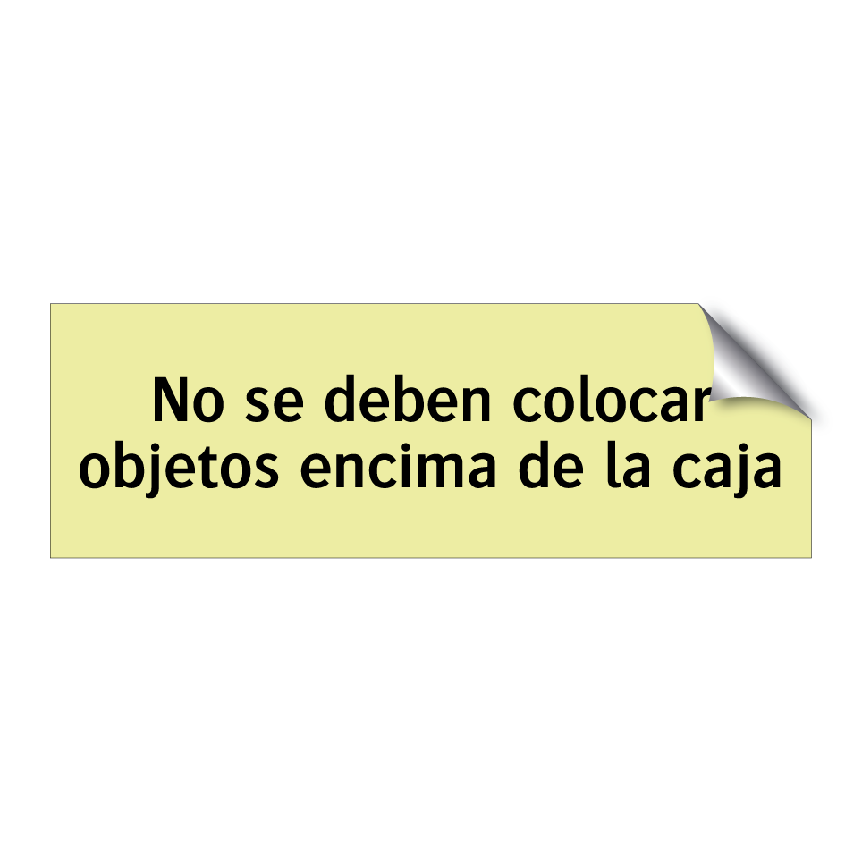 No se deben colocar objetos encima de la caja