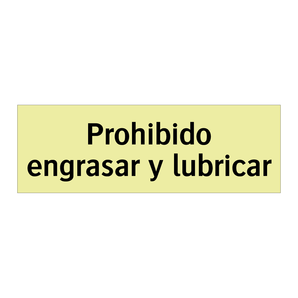 Prohibido engrasar y lubricar