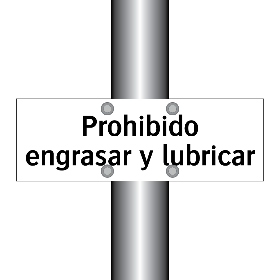 Prohibido engrasar y lubricar