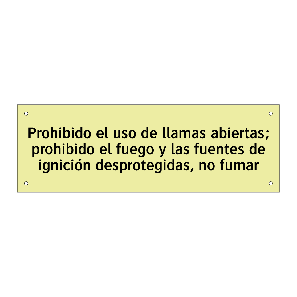 Prohibido el uso de llamas abiertas; prohibido el fuego y las fuentes de ignición desprotegidas, no fumar