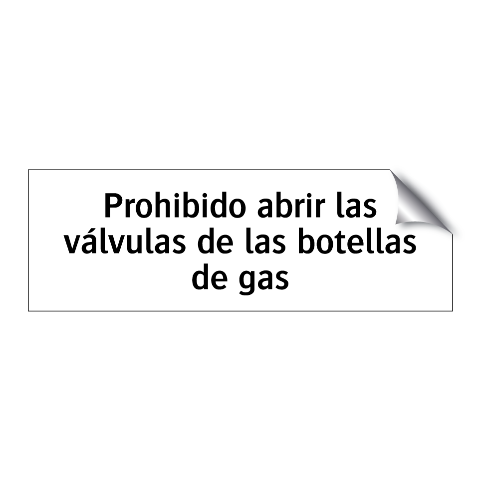 Prohibido abrir las válvulas de las botellas de gas