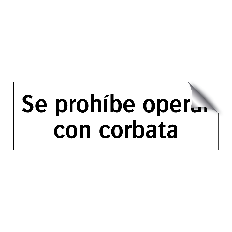 Se prohíbe operar con corbata