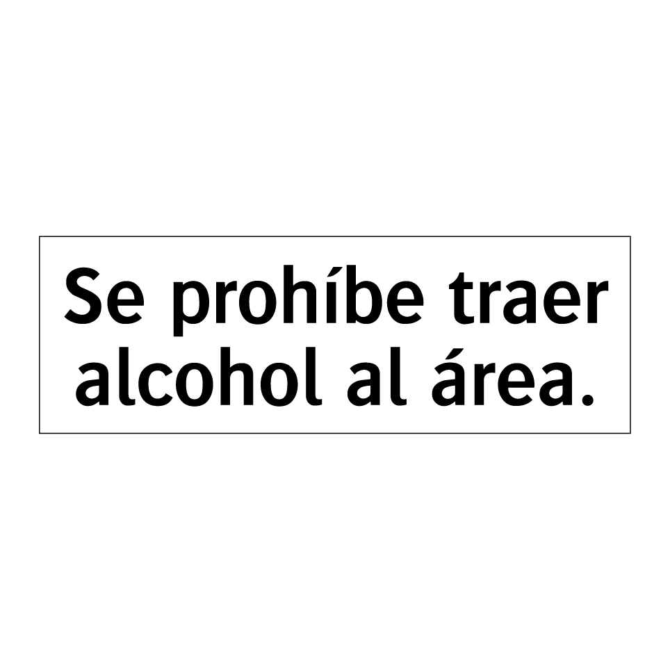 Se prohíbe traer alcohol al área.