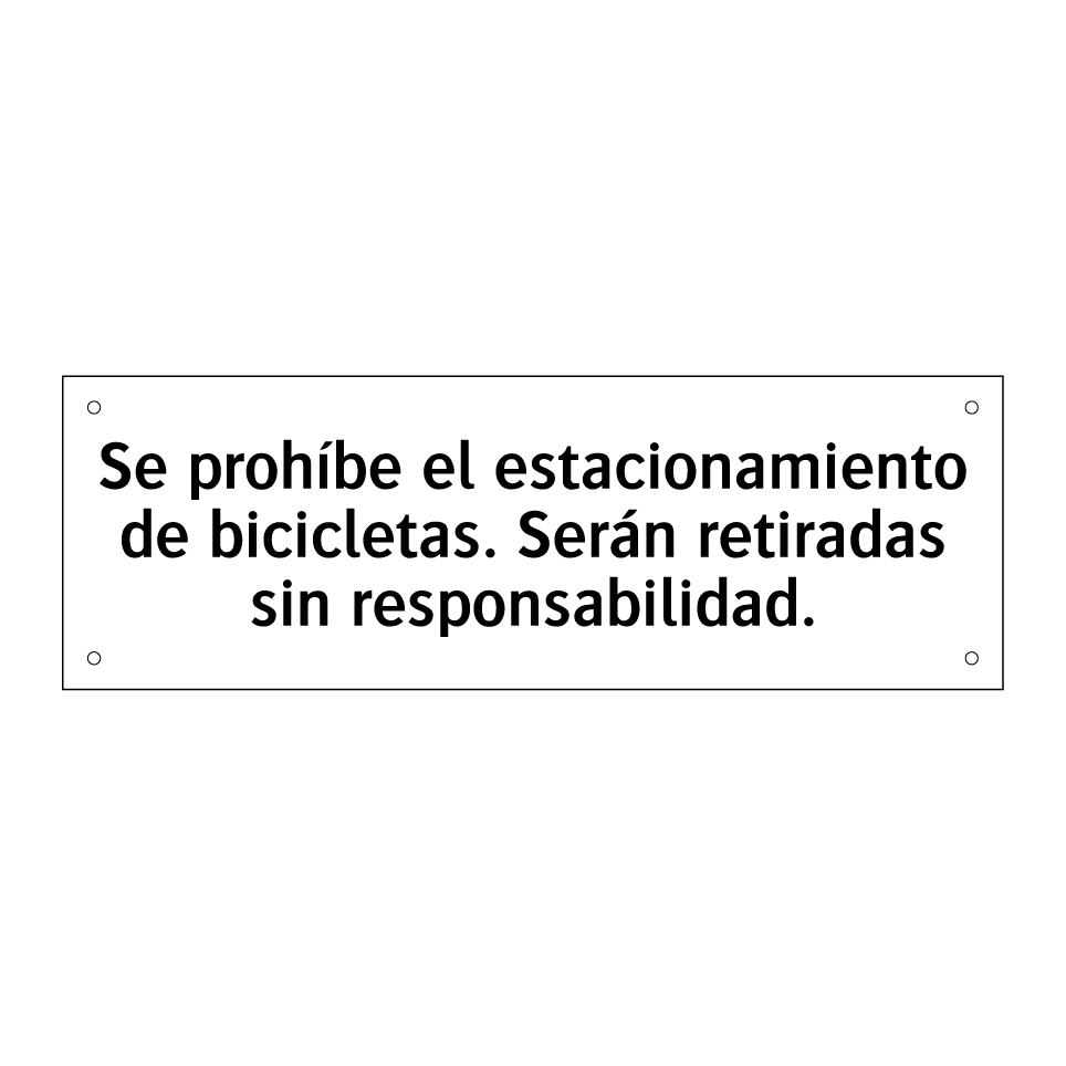 Se prohíbe el estacionamiento de bicicletas. Serán retiradas sin responsabilidad.