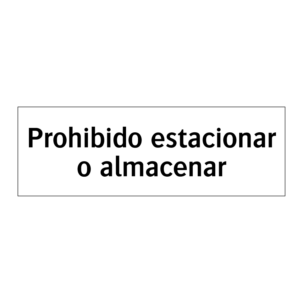 Prohibido estacionar o almacenar