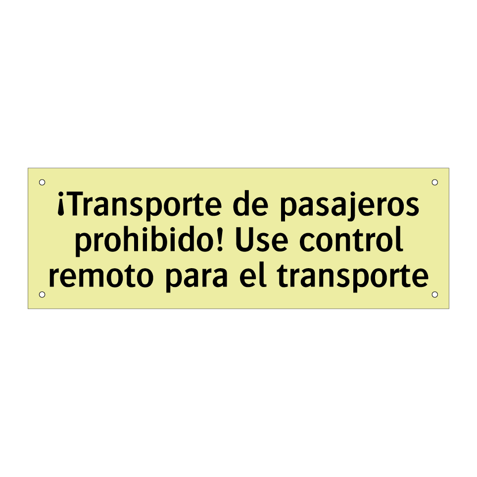 ¡Transporte de pasajeros prohibido! Use control remoto para el transporte