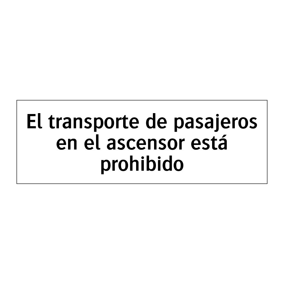 El transporte de pasajeros en el ascensor está prohibido