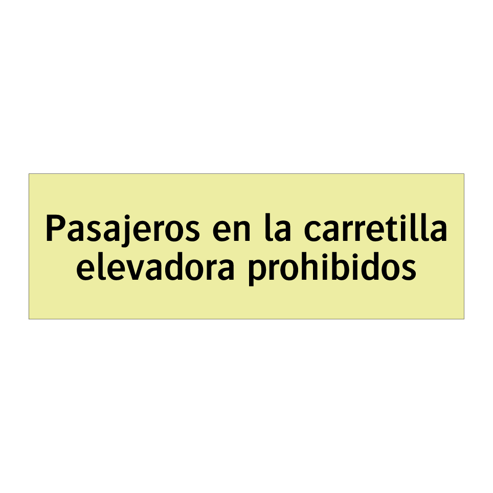 Pasajeros en la carretilla elevadora prohibidos