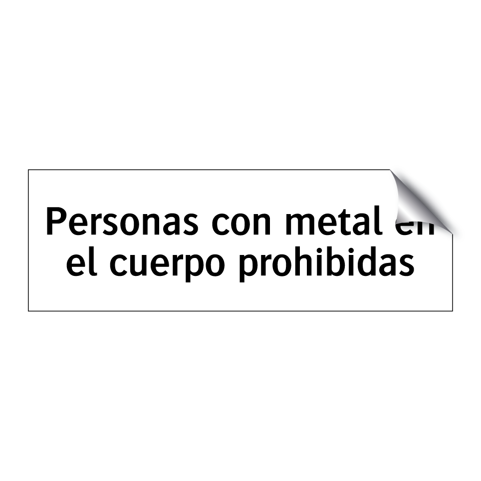 Personas con metal en el cuerpo prohibidas