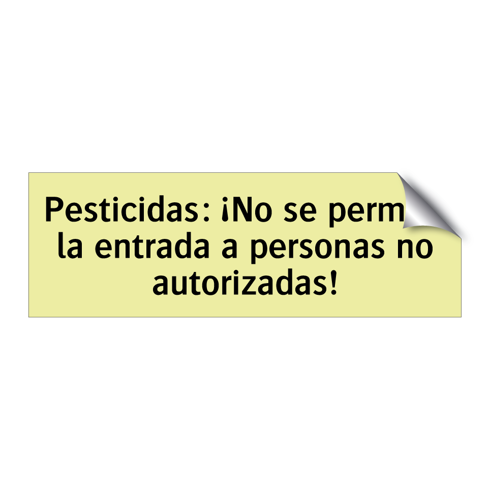 Pesticidas: ¡No se permite la entrada a personas no autorizadas!