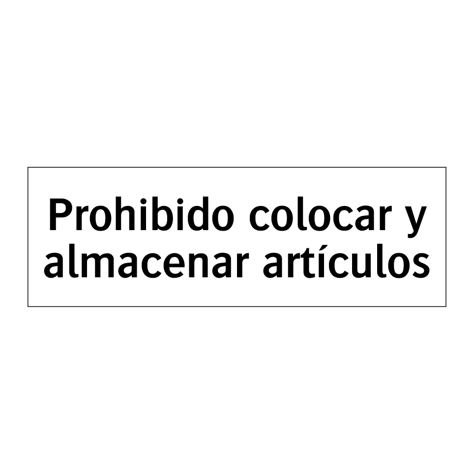 Prohibido colocar y almacenar artículos