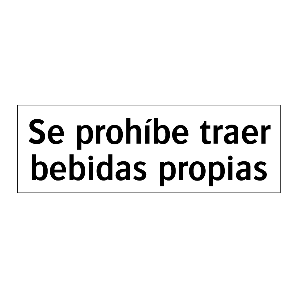 Se prohíbe traer bebidas propias