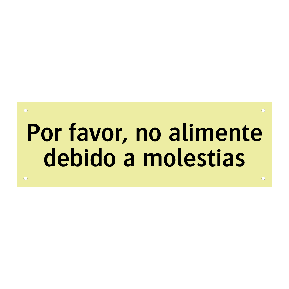 Por favor, no alimente debido a molestias