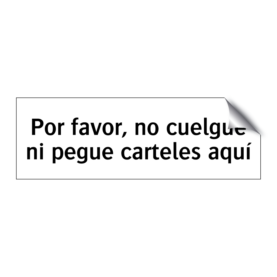 Por favor, no cuelgue ni pegue carteles aquí