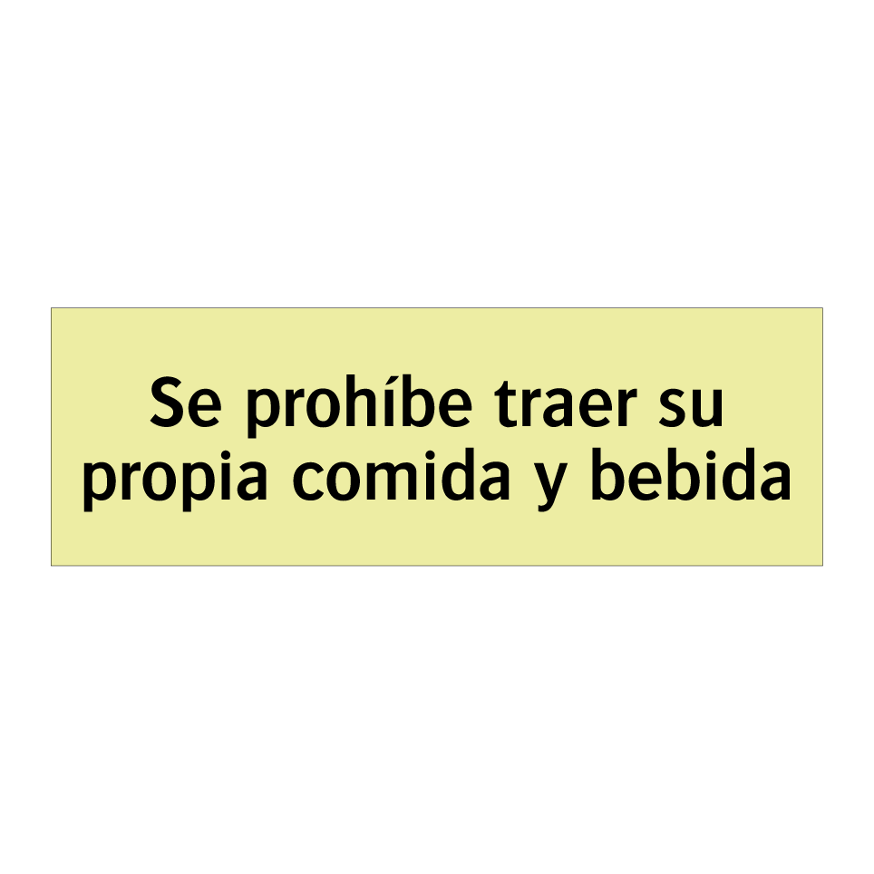 Se prohíbe traer su propia comida y bebida
