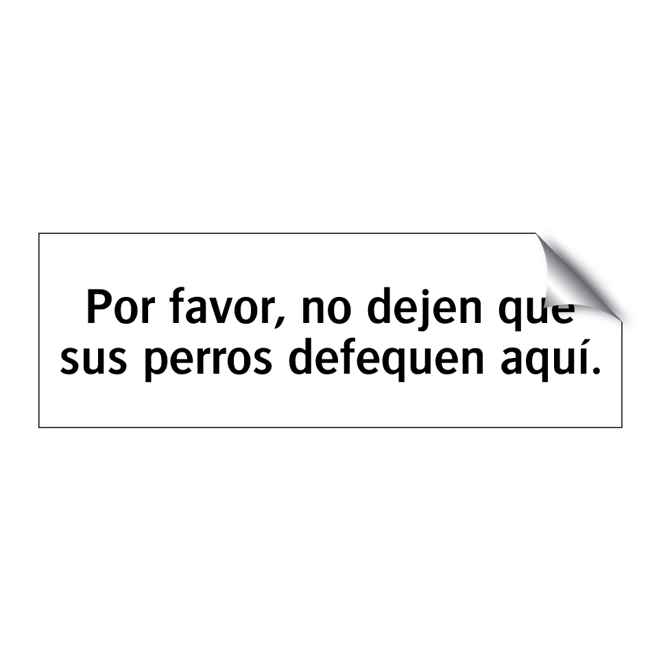 Por favor, no dejen que sus perros defequen aquí.