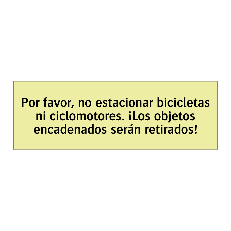 Por favor, no estacionar bicicletas ni ciclomotores. ¡Los objetos encadenados serán retirados!