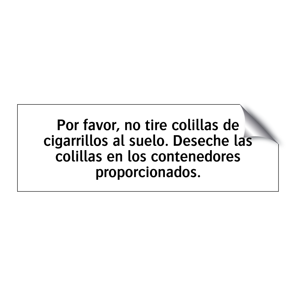 Por favor, no tire colillas de cigarrillos al suelo. Deseche las colillas en los contenedores proporcionados.