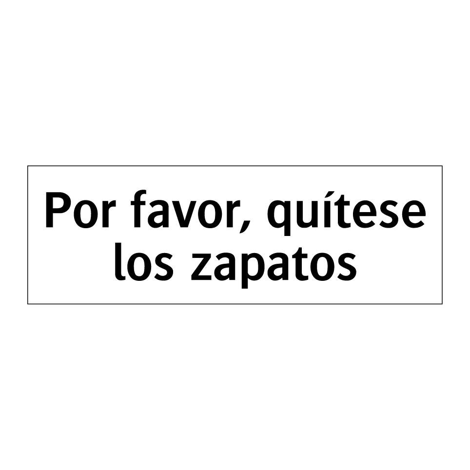 Por favor, quítese los zapatos