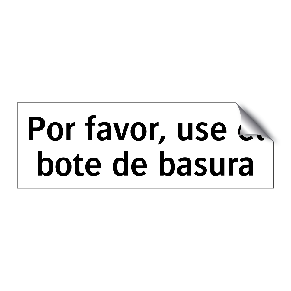 Por favor, use el bote de basura