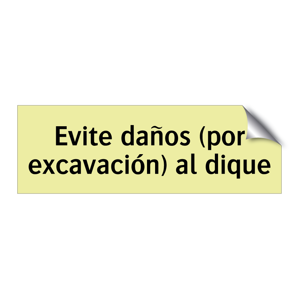 Evite daños (por excavación) al dique