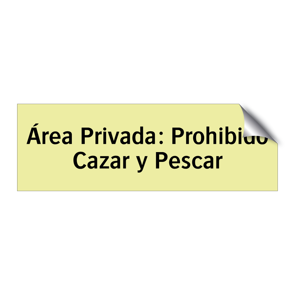 Área Privada: Prohibido Cazar y Pescar