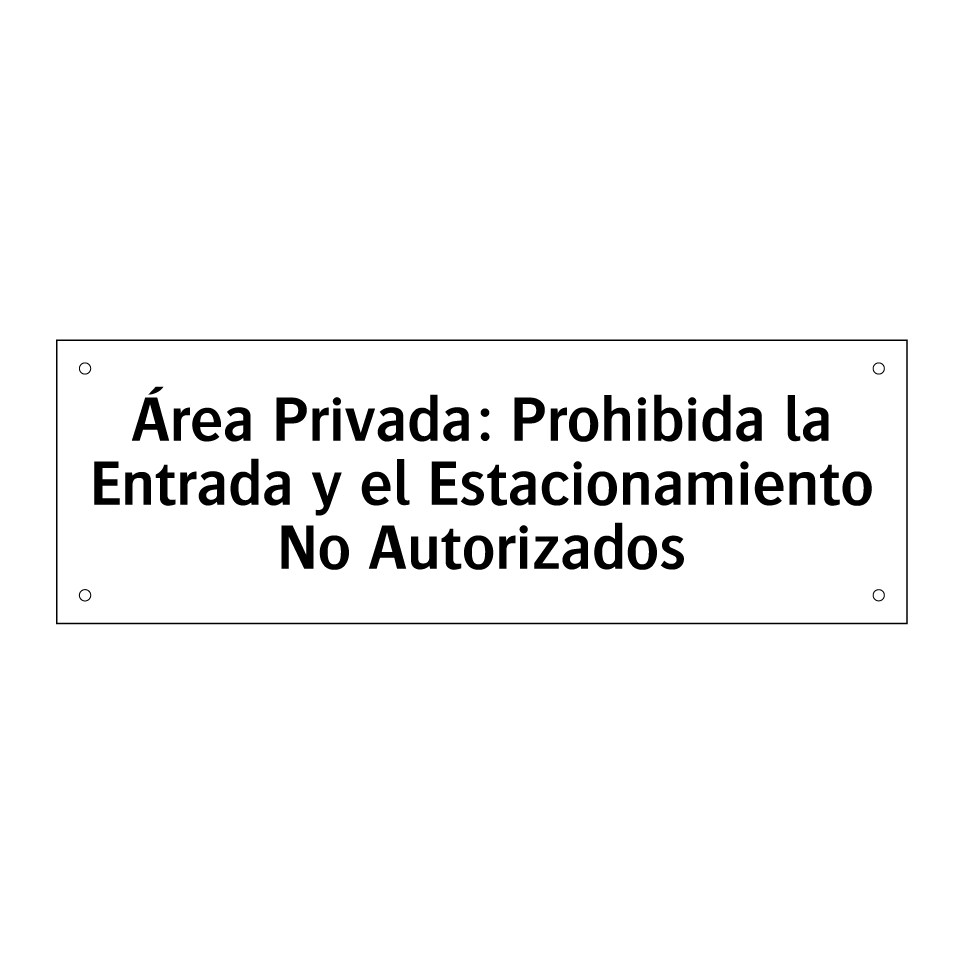 Área Privada: Prohibida la Entrada y el Estacionamiento No Autorizados
