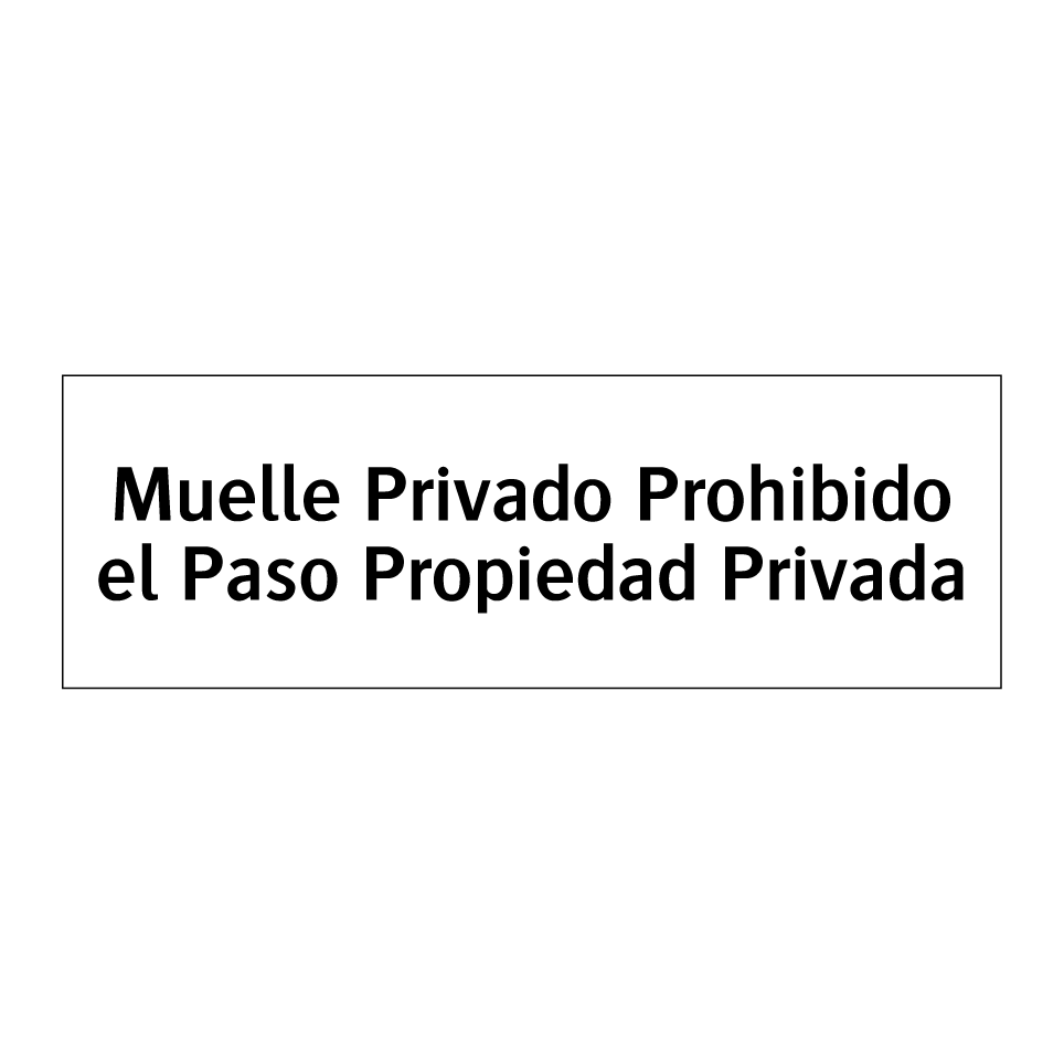 Muelle Privado Prohibido el Paso Propiedad Privada