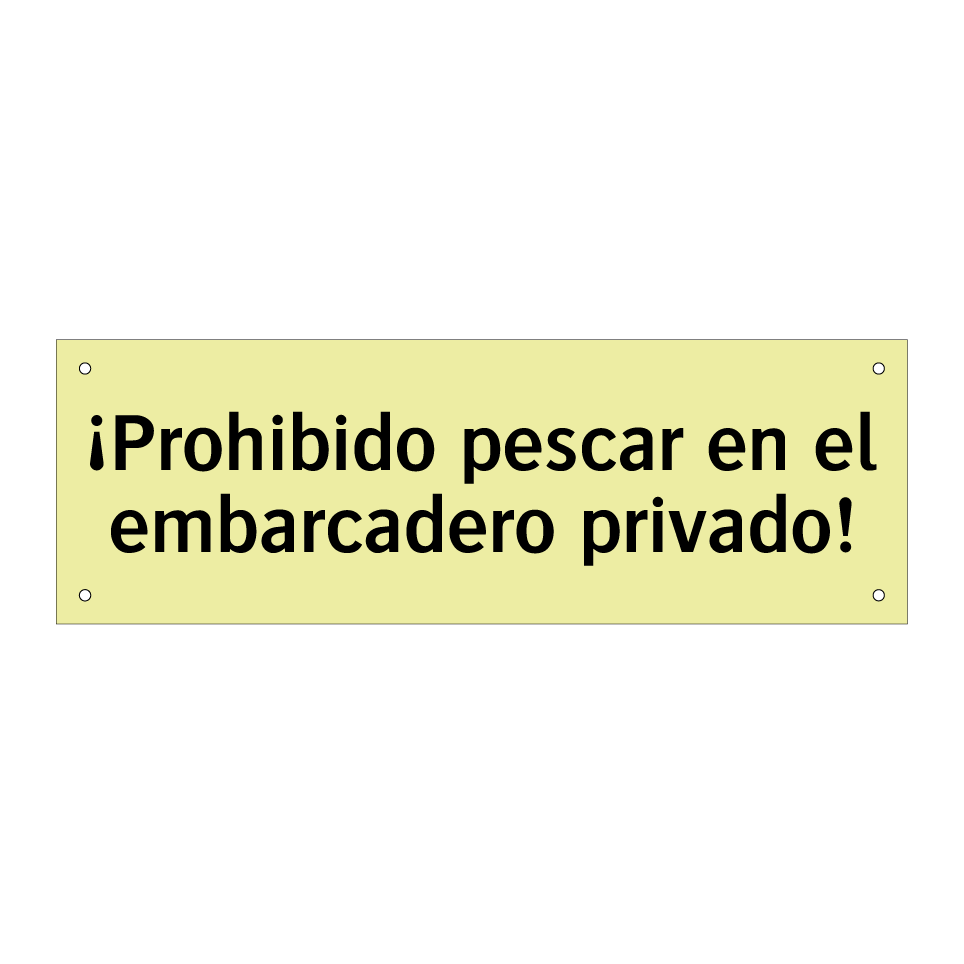 ¡Prohibido pescar en el embarcadero privado!