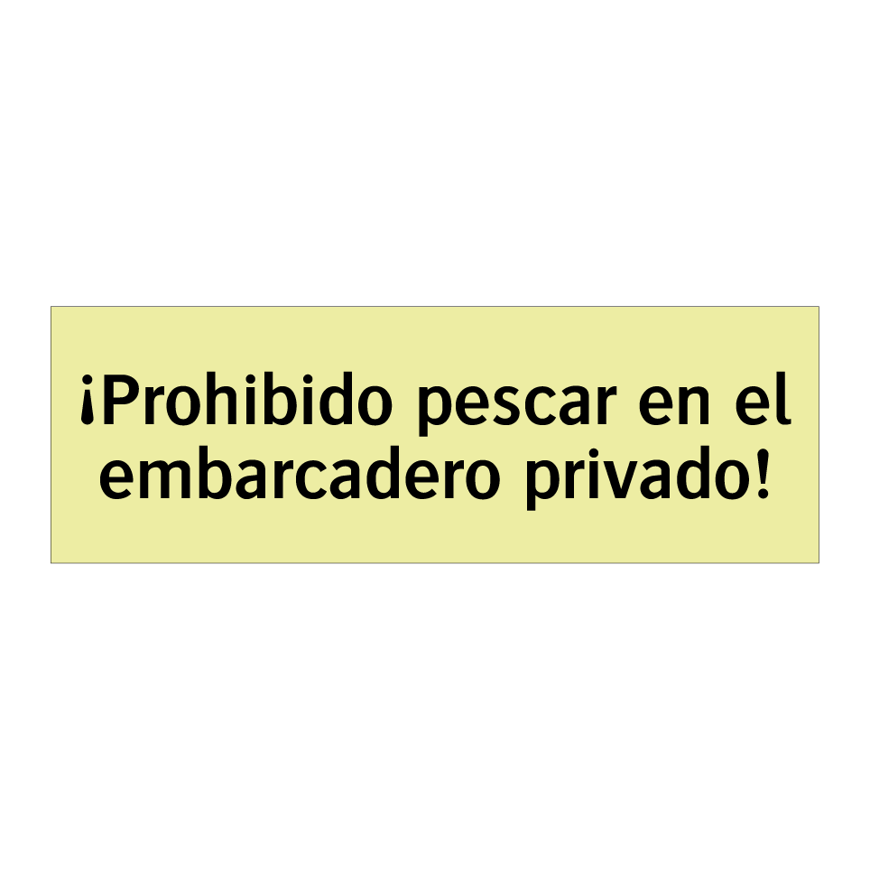 ¡Prohibido pescar en el embarcadero privado!
