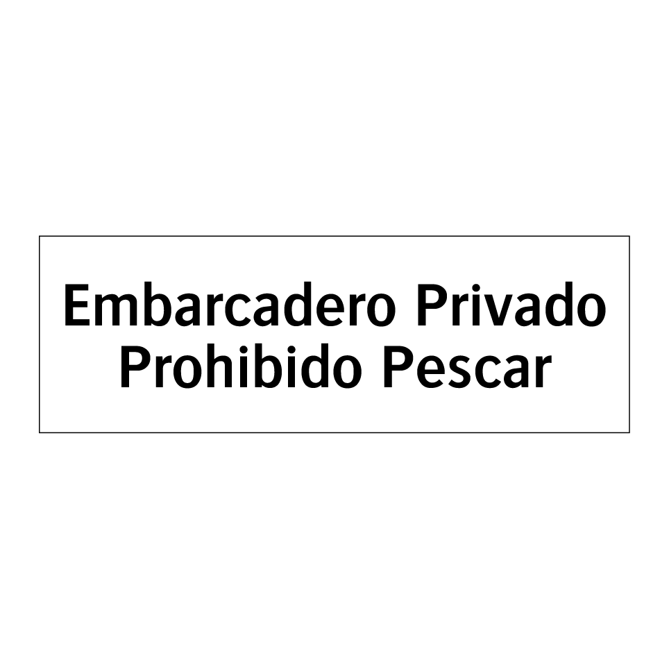 Embarcadero Privado Prohibido Pescar