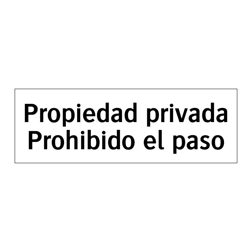 Propiedad privada Prohibido el paso