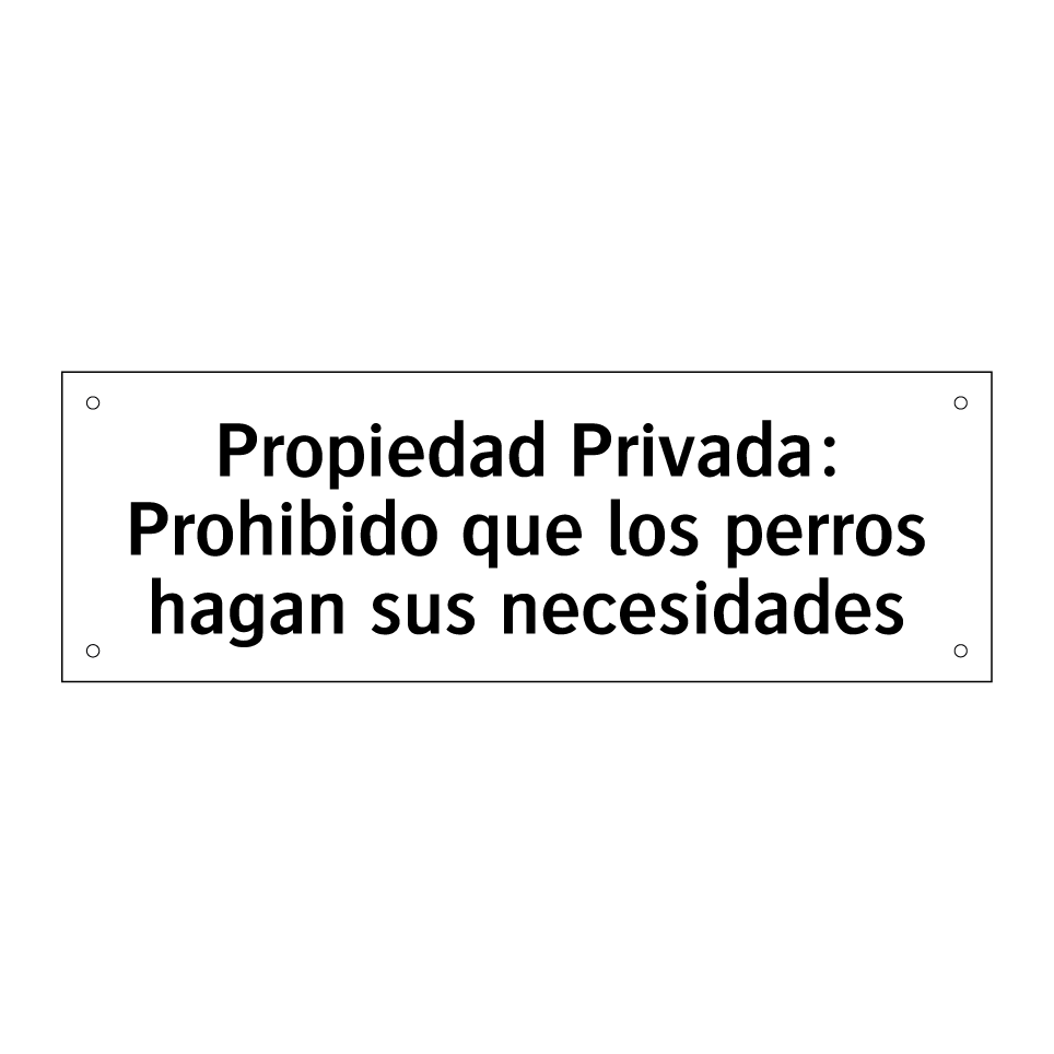Propiedad Privada: Prohibido que los perros hagan sus necesidades