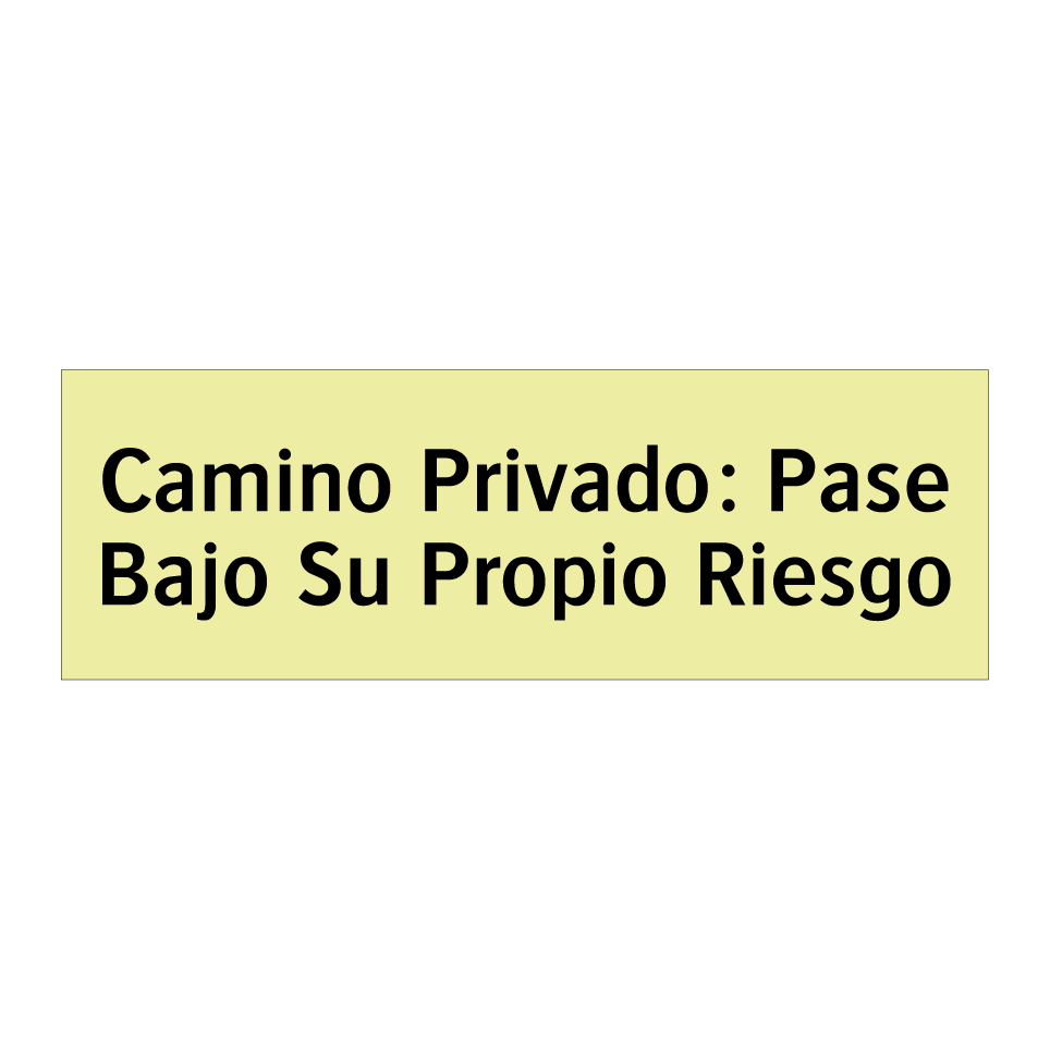 Camino Privado: Pase Bajo Su Propio Riesgo