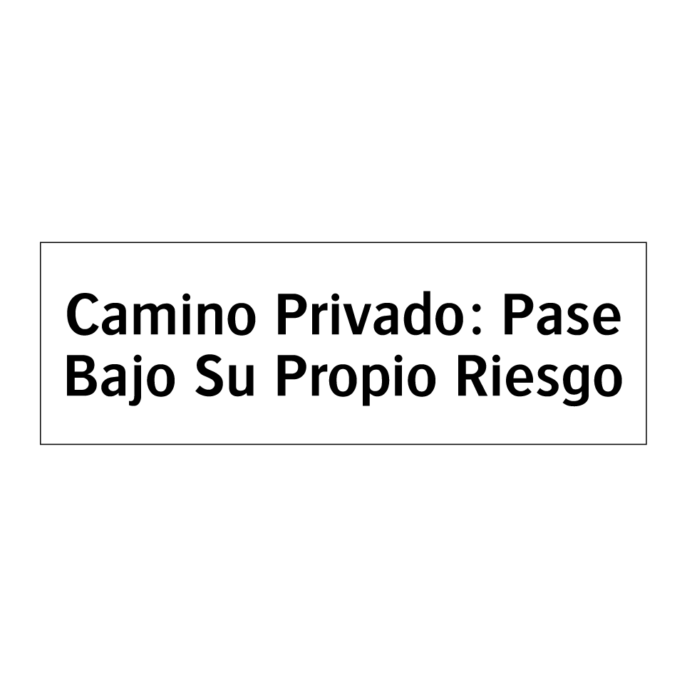 Camino Privado: Pase Bajo Su Propio Riesgo