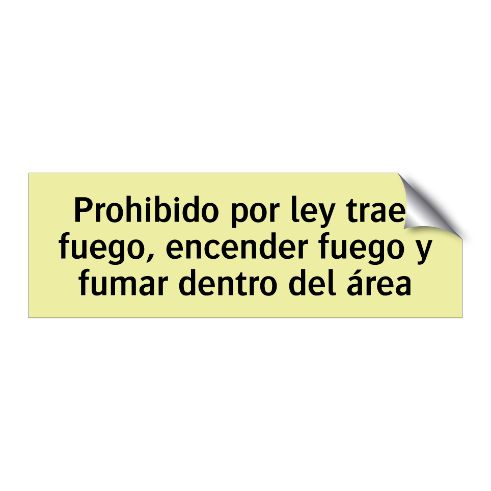 Prohibido por ley traer fuego, encender fuego y fumar dentro del área