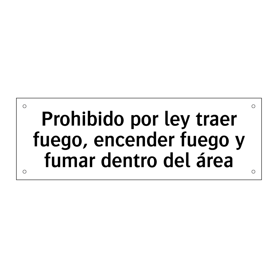 Prohibido por ley traer fuego, encender fuego y fumar dentro del área