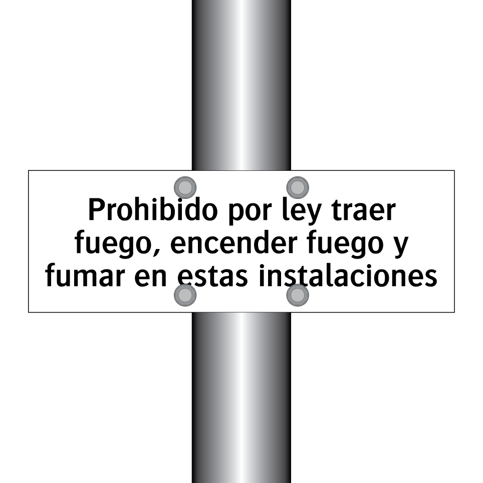 Prohibido por ley traer fuego, encender fuego y fumar en estas instalaciones